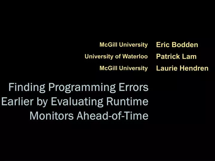 finding programming errors earlier by evaluating runtime monitors ahead of time