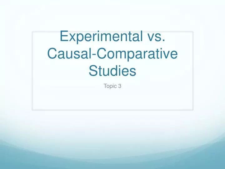 experimental vs causal comparative studies