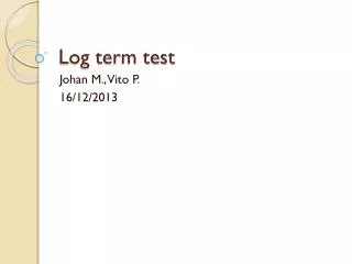 Log term test