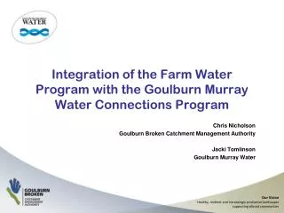 Integration of the Farm Water Program with the Goulburn Murray Water Connections Program