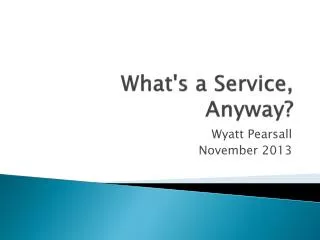 What's a Service, Anyway?