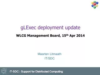 gLExec deployment update WLCG Management Board, 15 th Apr 2014