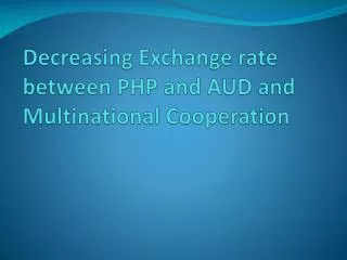 Decreasing Exchange rate between PHP and AUD and Multinational Cooperation