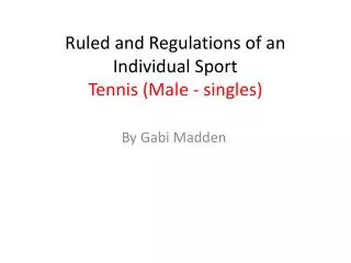 Ruled and Regulations of an Individual Sport Tennis (Male - singles)