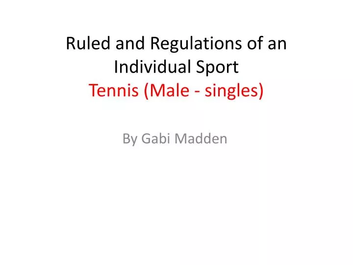 ruled and regulations of an individual sport tennis male singles