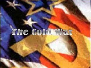 T he Cold War