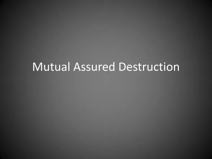 mutual assured destruction