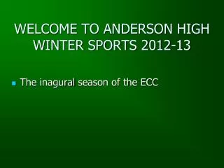 WELCOME TO ANDERSON HIGH WINTER SPORTS 2012-13