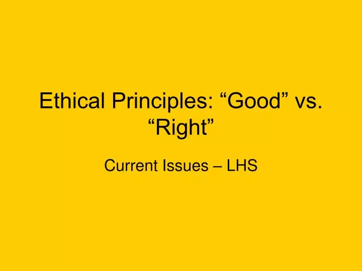 ethical principles good vs right