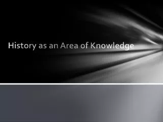 History as an Area of Knowledge