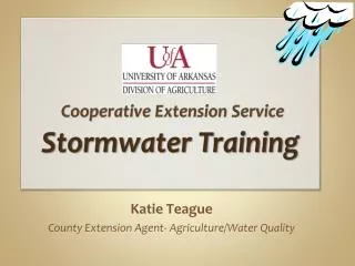 Katie Teague County Extension Agent- Agriculture/Water Quality