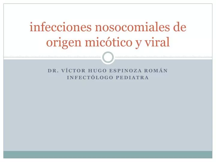 infecciones nosocomiales de origen mic tico y viral