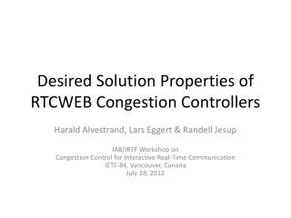 Desired Solution Properties of RTCWEB Congestion Controllers