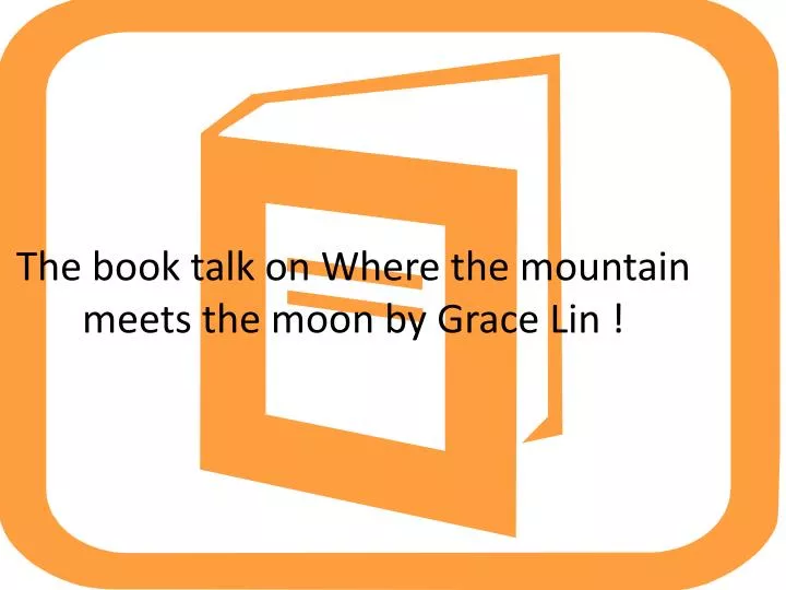 the book talk on where the mountain meets the moon by grace lin