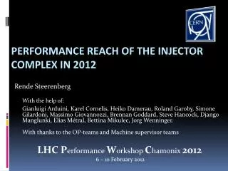 Performance reach of the injector complex in 2012
