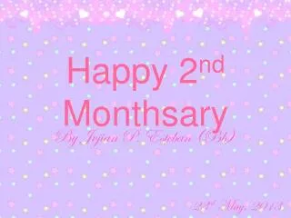 Happy 2 nd Monthsary