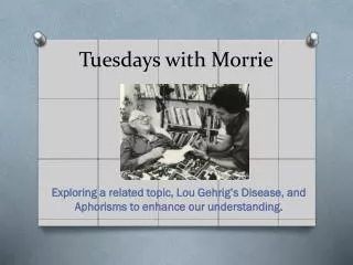 Tuesdays with Morrie