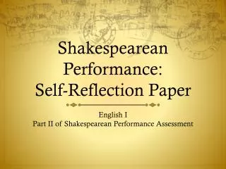 Shakespearean Performance: Self-Reflection Paper