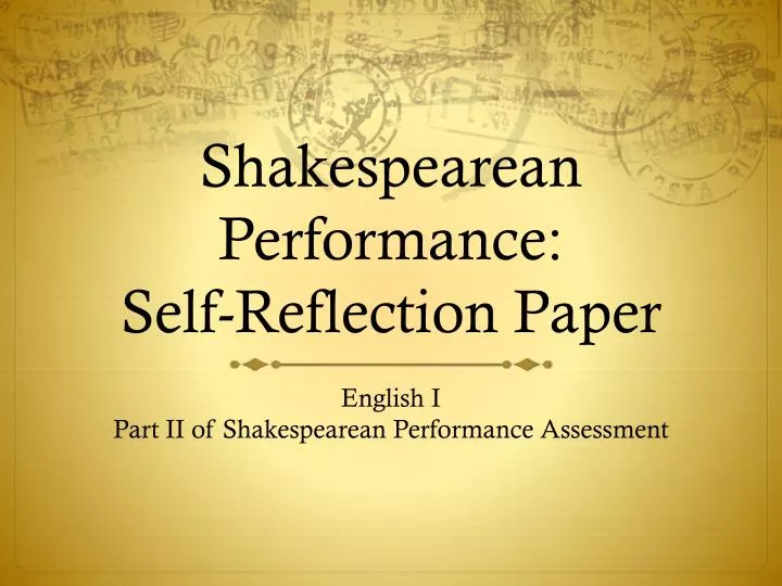 shakespearean performance self reflection paper