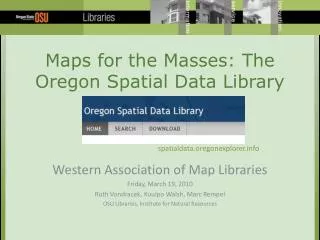 Maps for the Masses: The Oregon Spatial Data Library