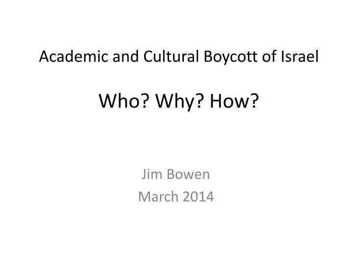 academic and cultural boycott of israel who why how
