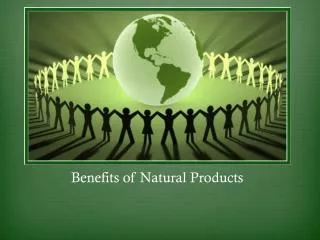 Benefits of Natural Products