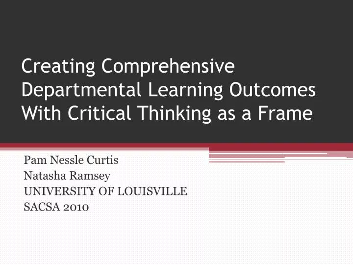 creating comprehensive departmental learning outcomes with critical thinking as a frame