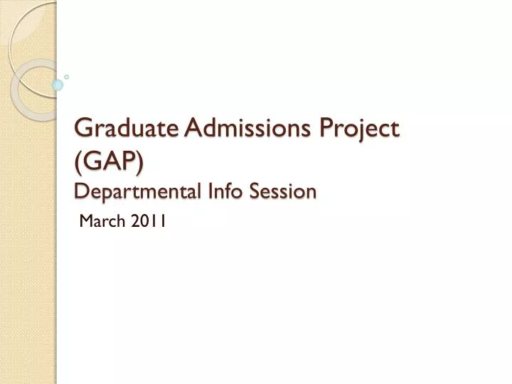 graduate admissions project gap departmental info session