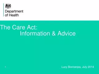 The Care Act: 		Information &amp; Advice
