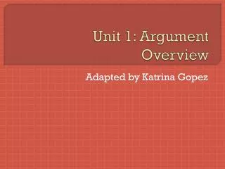 Unit 1: Argument Overview