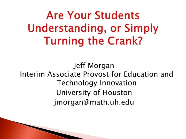 are your students understanding or simply turning the crank