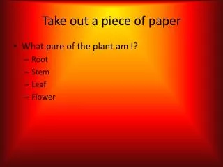 Take out a piece of paper