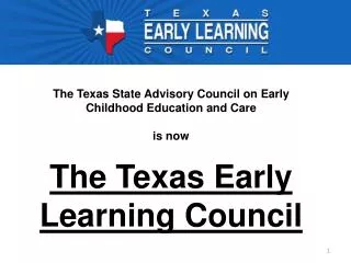 The Texas State Advisory Council on Early Childhood Education and Care is now