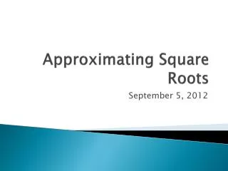 Approximating Square Roots