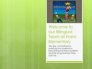 Welcome to our Bilingual Team at Franz Elementary
