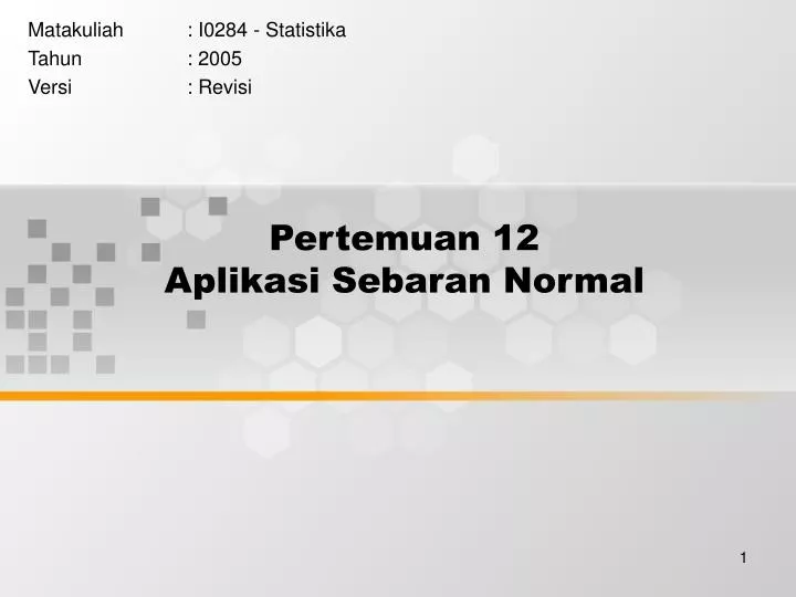 pertemuan 12 aplikasi sebaran normal