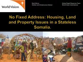 No Fixed Address: Housing, Land and Property Issues in a Stateless Somalia.