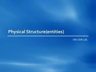 Physical Structure(entities)