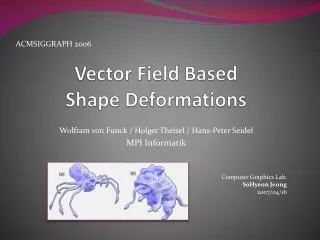 Vector Field Based Shape Deformations