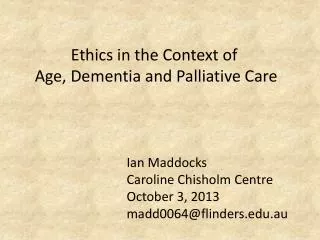 Ethics in the Context of Age, Dementia and Palliative Care