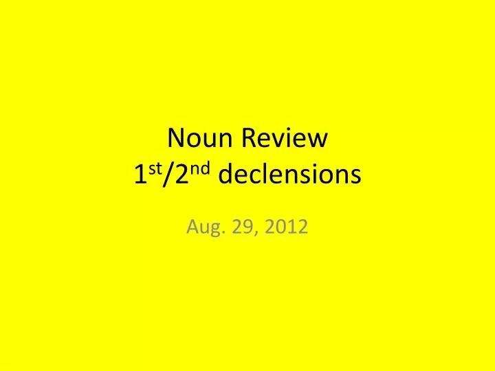 noun review 1 st 2 nd declensions