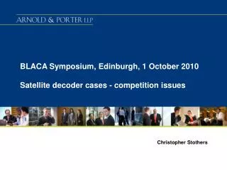 BLACA Symposium, Edinburgh, 1 October 2010 Satellite decoder cases - competition issues