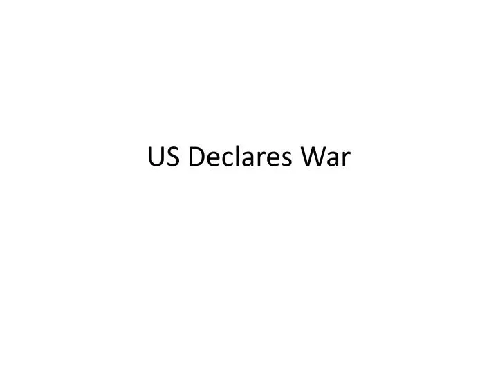 us declares war