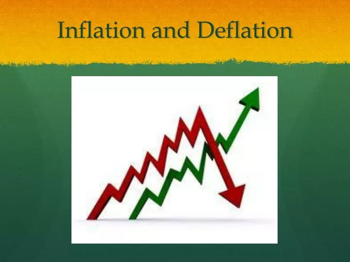 inflation and deflation