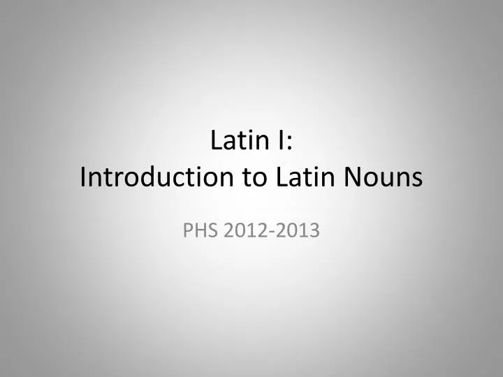 latin i introduction to latin nouns