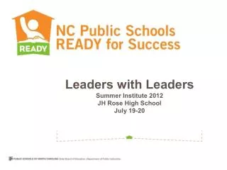 Leaders with Leaders Summer Institute 2012 JH Rose High School July 19-20