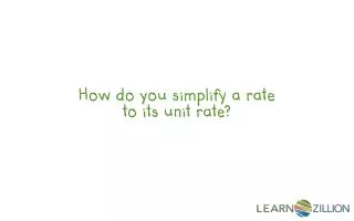 How do you simplify a rate to its unit rate?