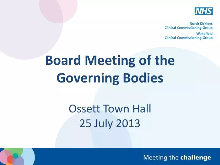 board meeting of the governing bodies ossett town hall 25 july 2013
