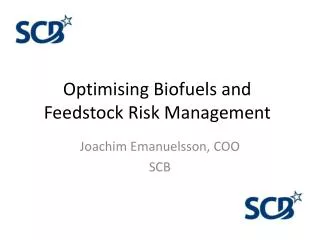 Optimising Biofuels and Feedstock Risk Management