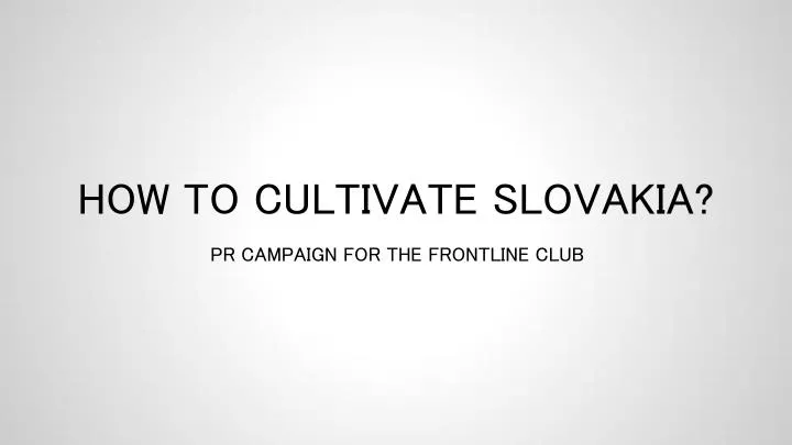 how to cultivate slovakia